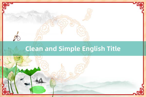 Clean and Simple English Title